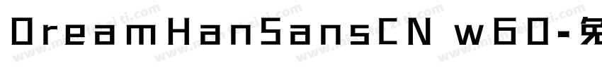 DreamHanSansCN w60字体转换